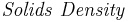 \mathbf{\mathit{Solids \ Density}}