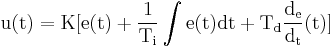  \mathbf {\mathrm{u(t) = K[e(t)+\frac{1}{T_i}\int e(t)dt + T_d\frac{d_e}{d_t}(t)]}}