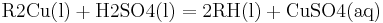 \mathbf{\mathrm { R2Cu(l) + H2SO4(l) = 2RH(l) + CuSO4(aq)}}