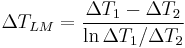 
\Delta T_{LM} = \frac{\Delta T_1 - \Delta T_2}{\ln \Delta T_1/\Delta T_2}
