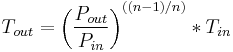 T_{out} = \left (\frac{P_{out}}{P_{in}}\right)^{((n-1)/n)} * T_{in}