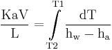  \mathbf {\mathrm{\frac{KaV}{L} = \int\limits_{T2}^{T1}\frac{dT}{h_w-h_a}}}