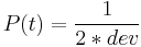  P(t) = \frac{1}{2*dev} 