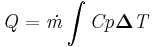 \mathbf{\mathit{Q=\dot{m}\int Cp\boldsymbol{\Delta}T}}