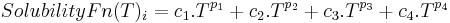  SolubilityFn(T)_i = c_1.T^{p_1} + c_2.T^{p_2} + c_3.T^{p_3} + c_4.T^{p_4} \,