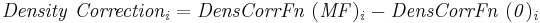 \mathbf{\mathit{Density\ Correction_i=DensCorrFn\ (MF)_i-DensCorrFn\ (0)_i}}