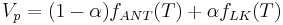 
V_p = (1-\alpha)f_{ANT}(T) + \alpha f_{LK}(T)\,
