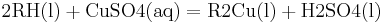 \mathbf{\mathrm {2RH(l) + CuSO4(aq) = R2Cu(l) + H2SO4(l)}}