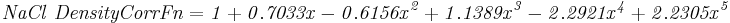 \mathbf{\mathit{NaCl\ DensityCorrFn=1+0.7033x-0.6156x^2+1.1389x^3-2.2921x^4+2.2305x^5}}