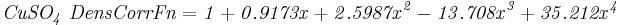 \mathbf{\mathit{CuSO_4\ DensCorrFn = 1 + 0.9173x + 2.5987x^2 - 13.708x^3 + 35.212x^4}}